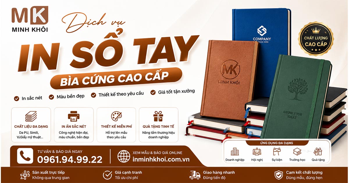 In Minh Khôi là xưởng in sổ tay bìa cứng giá rẻ